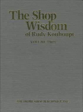 The shop wisdom of Rudy Kouhoupt: Volume two