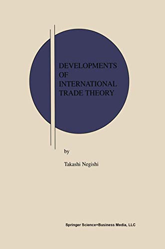 Developments of International Trade Theory (Research Monographs in Japan-U.S. Business and Economics)