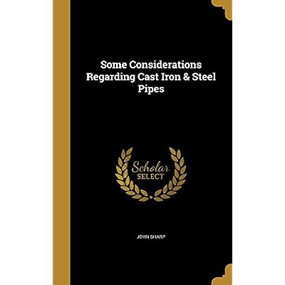 Some Considerations Regarding Cast Iron & Steel Pipes