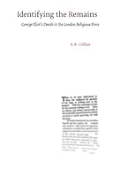 Identifying the Remains: George Eliot's Death in the London Religious Press 0920604943 Book Cover