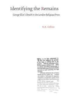 Paperback Identifying the Remains: George Eliot's Death in the London Religious Press (E L S MONOGRAPH SERIES) Book