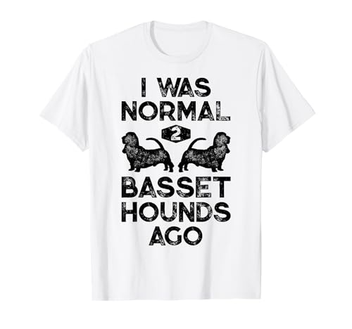 I Was Normal 2 Basset Hounds Ago Funny Dog Lover Gifts Men Camiseta