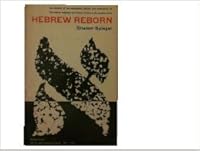 Hebrew Reborn: An Account of the Emergence, Revival, and Renascence of the Hebrew Language and Hebrew Letters in the Modern World B000J4JDA0 Book Cover