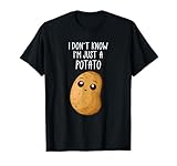 I Don't Know I'm Just A Potato Funny Kawaii Potato Saying T-Shirt