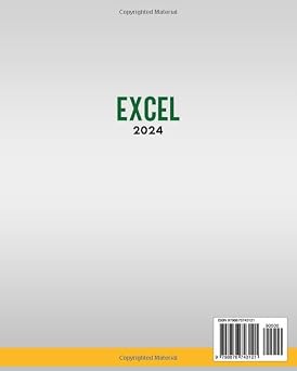 Excel 2024: A Comprehensive Guide to Learn All the Functions & Formulas with Step-by-Step Explanations, Practical Examples, plus Tips & Tricks