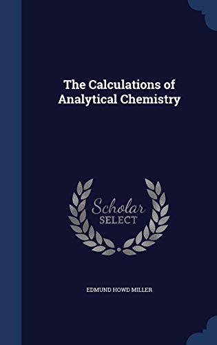 The Calculations of Analytical Chemistry 1296927067 Book Cover