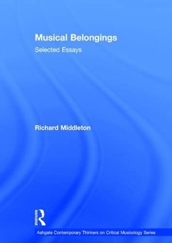 Musical Belongings Selected Essays pour enrichir vos moments de lecture musicale