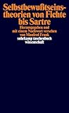 Selbstbewußtseinstheorien von Fichte bis Sartre: (Mit Textbeitr. in Engl. und Franz.) (suhrkamp taschenbuch wissenschaft)