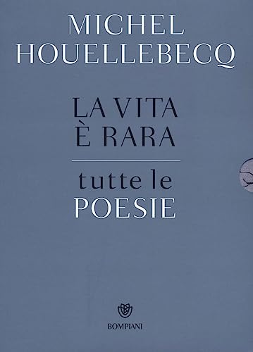 La vita è rara. Tutte le poesie. Testo francese a fronte
