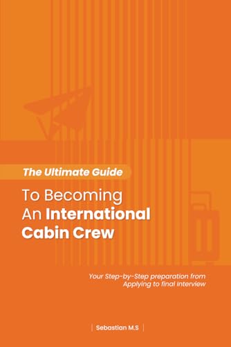 The Ultimate Guide To Becoming An International Cabin Crew: Your ...