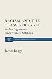 Racism and The Class Struggle: Further Pages from a Black Worker's Notebook