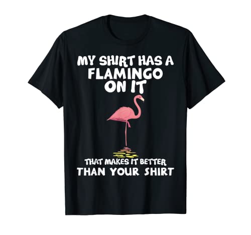 My Shirt Has Flamingo Funny Pink Flamingo Party Verano Mujeres Camiseta