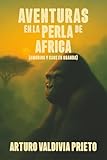 Aventuras en la perla de Africa: Amoríos y caos en Uganda (Spanish Edition)