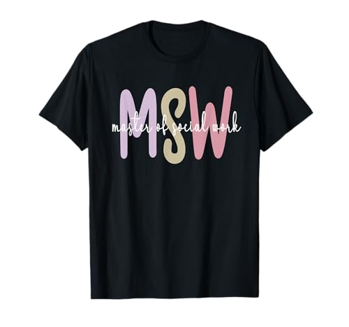MSW Appreciation Social Worker Graduation Master's Degree T-Shirt