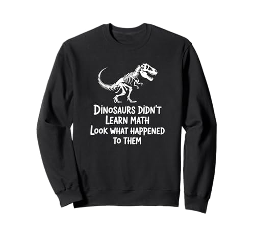 Dinosaurs Didn't Learn Math Funny Math Teacher Students Fun �g���[�i�[