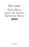  Barbe-Bleue, espoir des femmes Manhattan Medea