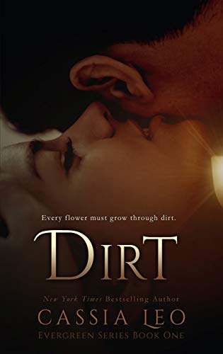 Dirt (Evergreen Series Book 1) by [Cassia Leo]