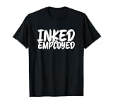 Inked And Employed Funny Tattoo Artist Brushstroke Shirt