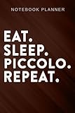  Notebook Planner Eat Sleep Piccolo Repeat Funny Player Gift Idea Vintage good: 6x9 in ,Book,Event,Do It All,Budget Tracker,Finance,Work List,Bill,Life