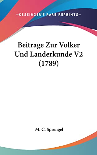 Beitrage Zur Volker Und Landerkunde V2 (1789) (English and German Edition)