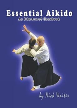 Paperback Essential Aikido: An Illustrated Handbook Book