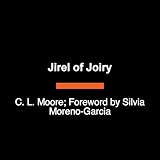 Jirel of Joiry: And Selected Stories