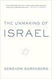 The Unmaking of Israel