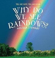 Why Do We See Rainbows? (Tell Me Why, Tell Me
