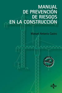 Manual de prevención de riesgos en la construcción (Derecho - Prevención De Riesgos Laborales)