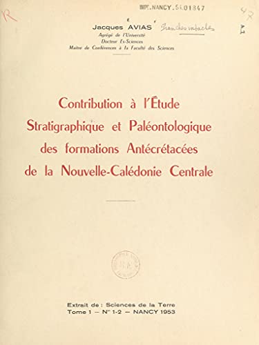 Contribution à l'étude stratigraphique et paléontologique des formations antécrétacées de la Nouvelle-Calédonie centrale (French Edition)