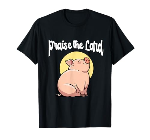 Funny Pig Praise the Lard Cute Animal Farm Humor T-Shirt