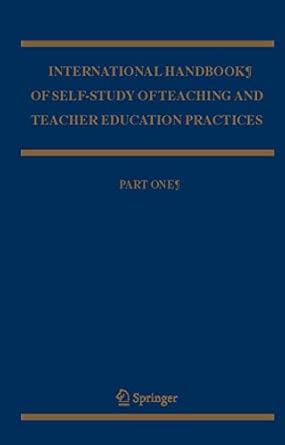 International Handbook of Self-Study of Teaching and Teacher Education Practices: 12 2004th Edition book cover