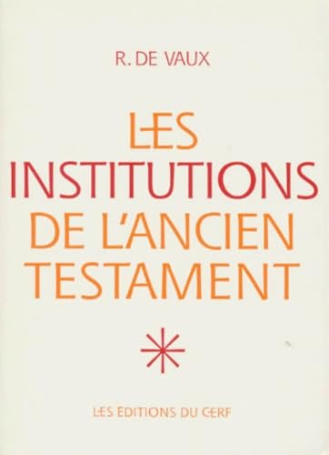 LES INSTITUTIONS DE L'ANCIEN TESTAMENT, I