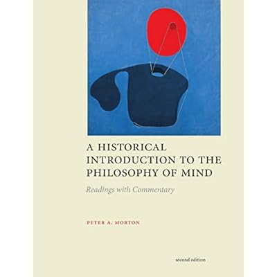 A Historical Introduction to the Philosophy of Mind Readings with Commentary