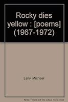 Rocky dies yellow : [poems] (1967-1972) 091265208X Book Cover