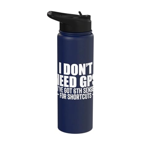 I Don't Need GPS Insulated Water Bottle