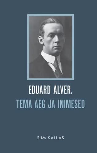 Eduard alver. tema aeg ja inimesed