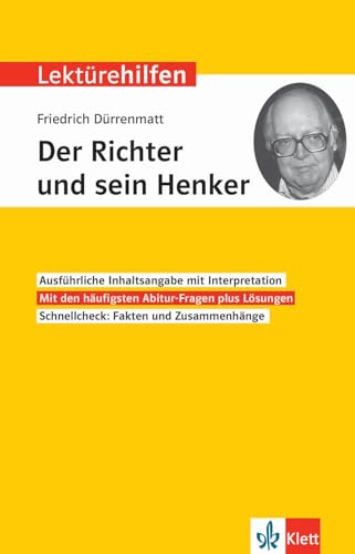 Klett Lektürehilfen Friedrich Dürrenmatt, "Der Richter und sein Henker": Interpretationshilfe für die 8.-10. Klasse
