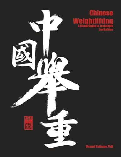Chinese Weightlifting: A Visual Guide to Technique (Second Edition)