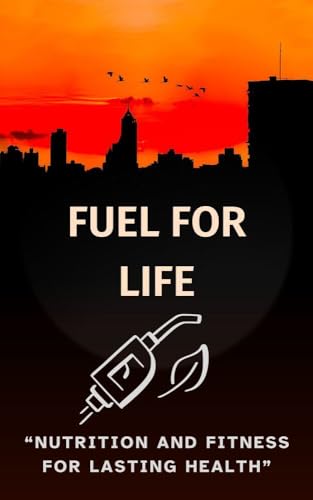 Listado de Fuel For Life - 5 favoritos. 34 Fuel for Life: : Nutrition and Fitness for Lasting Health (English Edition)