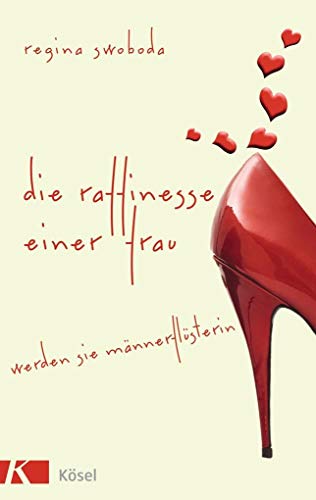 Die Raffinesse einer Frau: Werden Sie Männerflüsterin