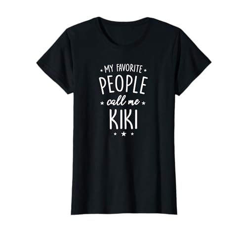 Kiki Shirt Gift: My Favorite People Call Me Kiki T-Shirt