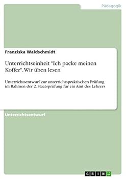 Paperback Unterrichtseinheit "Ich packe meinen Koffer". Wir üben lesen: Unterrichtsentwurf zur unterrichtspraktischen Prüfung im Rahmen der 2. Staatsprüfung für [German] Book