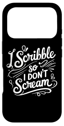 I Scribble So I Don't Scream ����ȏ�����i �X�}�z�P�[�X iPhone 17 Pro �p