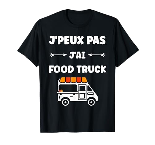 Citation drôle street food humour J'peux pas J'ai Food truck