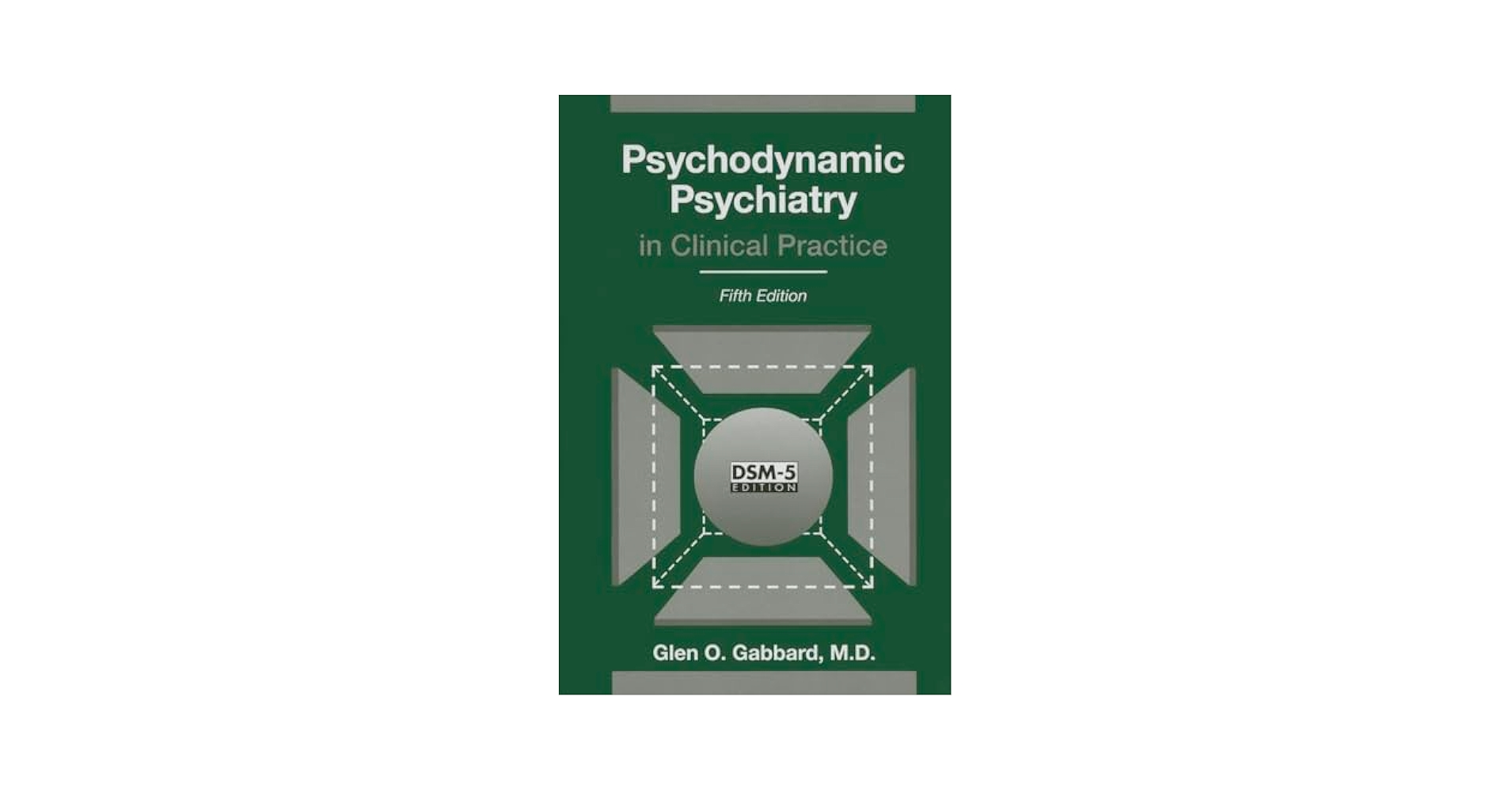 Psychodynamic Psychiatry in Clinical Practice: 9781585624430