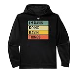 I'm Ravin Doing Ravin Things Funny Personalized Quote Performance Hoodie