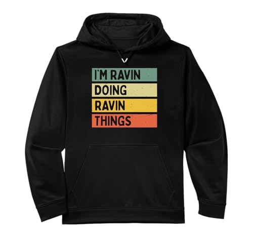 I'm Ravin Doing Ravin Things Funny Personalized Quote Performance Hoodie