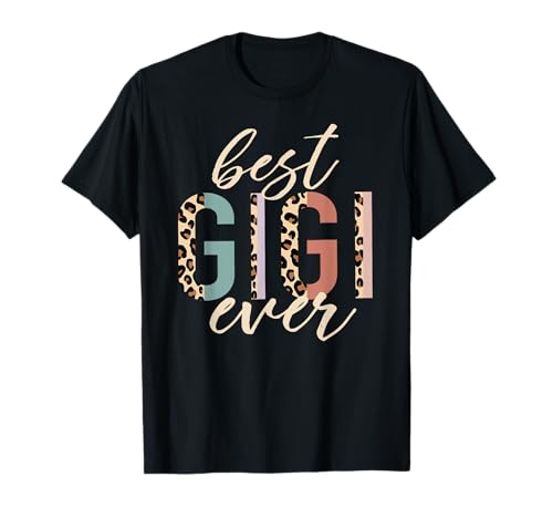 Best Gigi Ever Gifts Leopard Print Mothers Day T-Shirt
