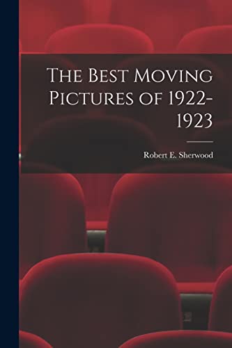 The Best Moving Pictures of 1922-1923